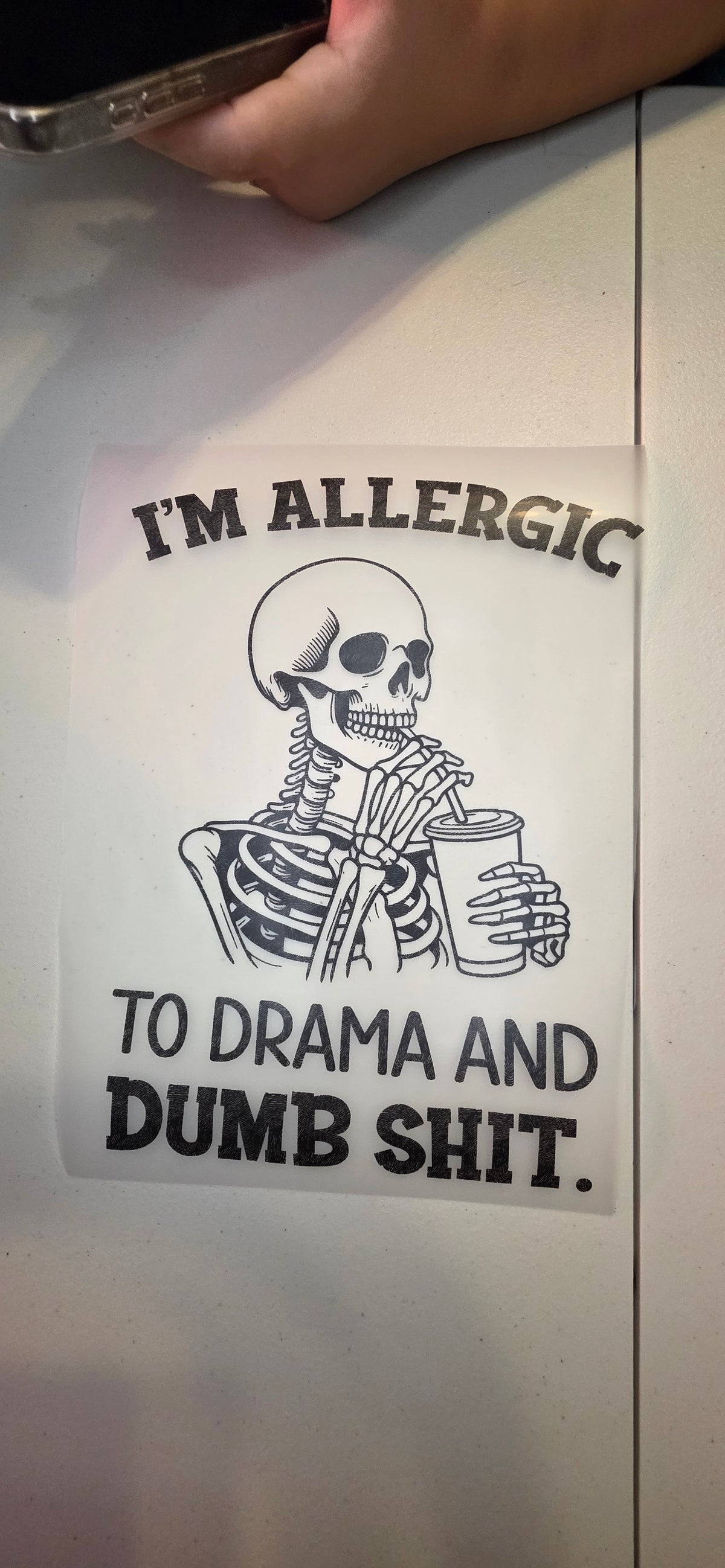 I’m Allergic to Drama & Dumb Sh*t DTF Heat Transfer