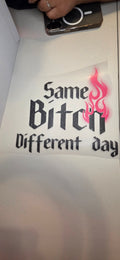 Same Bitch, Different Day – Graphic Shirt 🔥💗